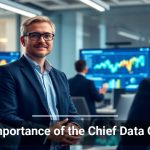 The Importance of the Chief Data Officer